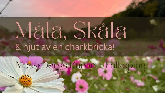 Boka På underbara Mössebergs Kurort: Måla, Skåla & njut av en härlig charkbricka! 